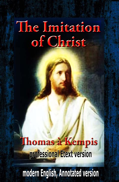 The Imitation of Christ (modern English, Annotated version ...