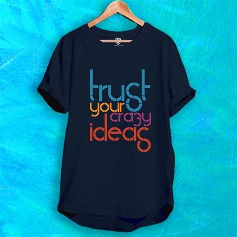 Trust Your Crazy Ideas hip hop longline t shirt – Cotton Tee | Juxar