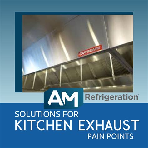 Solving the Top 3 Kitchen Exhaust Pain Points with CaptiveAire Systems