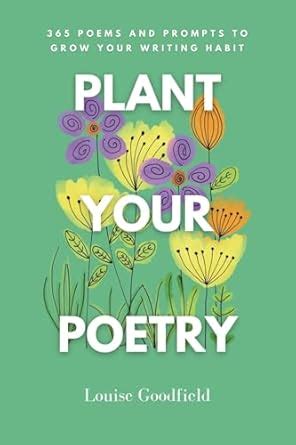 Buy Plant Your Poetry: 365 Poems and Prompts to Grow Your Writing Habit ...
