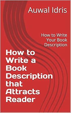 How to Write a Book Description that Attracts Reader: How to Write Your ...