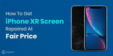 How To Repair Apple iPhone XR Screen? | Cashify Repair Blog