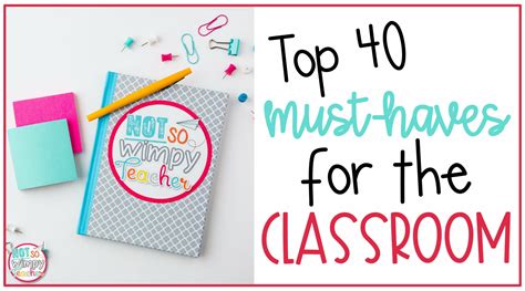 Top 40 Must-Haves For the Classroom - Not So Wimpy Teacher