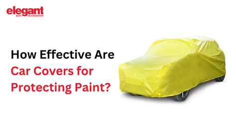 How Effective Are Car Covers for Protecting Paint – Elegant Auto Retail
