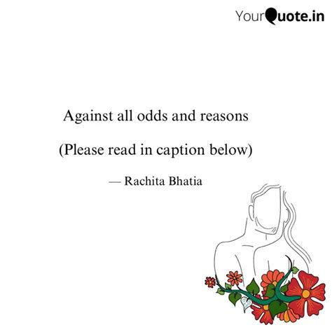 Against all odds and reas... | Quotes & Writings by Rachita Bhatia ...