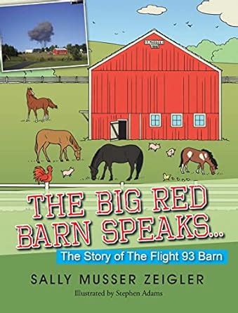 The Big Red Barn Speaks...: The Story of the Flight 93 Barn eBook ...