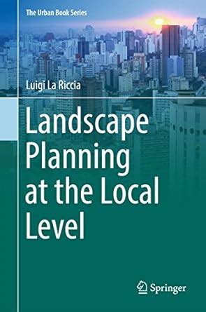 Landscape Planning at the Local Level (The Urban Book Series) eBook ...