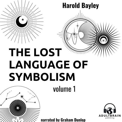 The Lost Language of Symbolism Volume 1: An Inquiry Into the Origin of ...