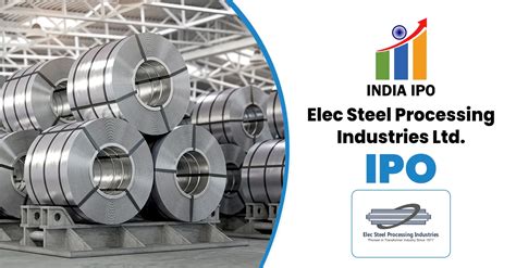 Elec Steel Processing Industries IPO Date, Price, GMP, Details | India IPO