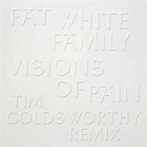 Fat White Family - Visions Of Pain (Tim Goldsworthy Remix) (Download ...