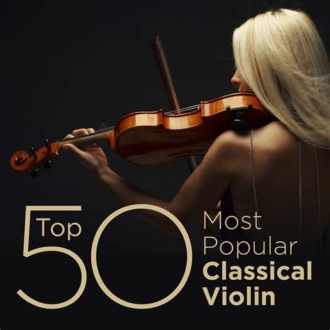 Top 50 Most Popular Classical Violin - Brilliant Classics