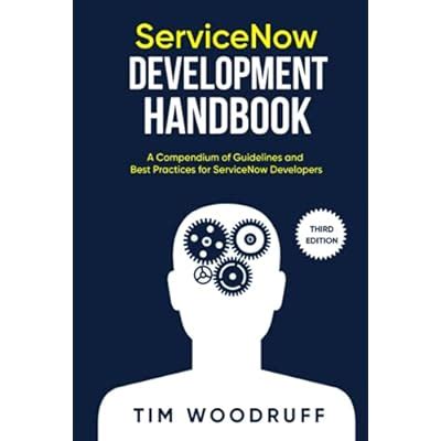 ServiceNow Development Handbook - Third Edition: A | Ubuy India
