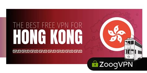 Free Hong Kong VPN: Why ZoogVPN is the Best Choice | ZoogVPN