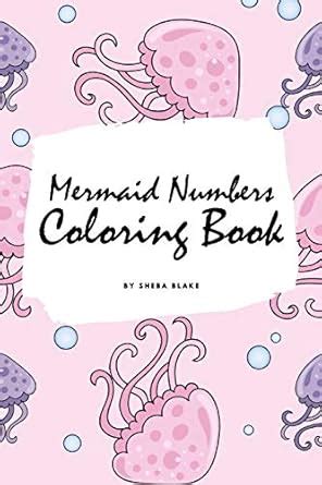 Mermaid Numbers Coloring Book for Girls (6x9 Coloring Book / Activity ...