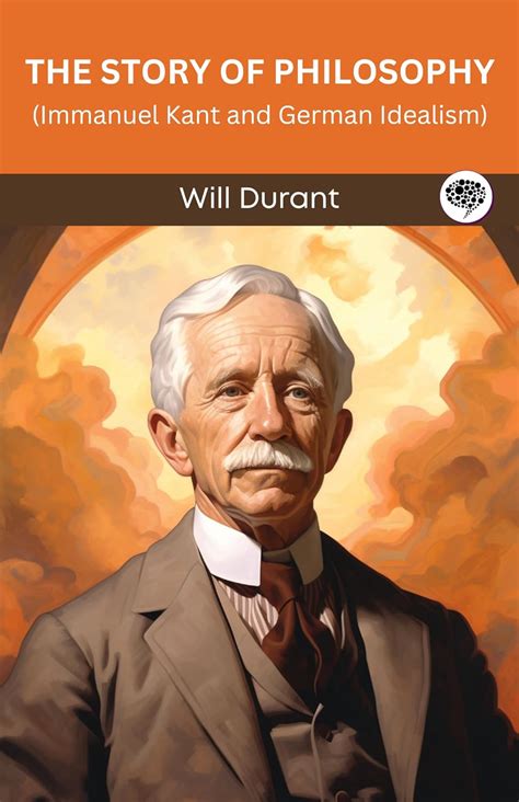 Buy The Story of Philosophy: Immanuel Kant and German Idealism ...