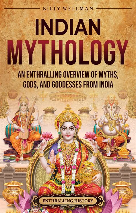 Indian Mythology: An Enthralling Overview of Myths, Gods, and Goddesses ...