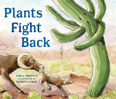 Plants Fight Back: Amstutz, Lisa, Evans, Rebecca: 9781584696735: Amazon.com: Books