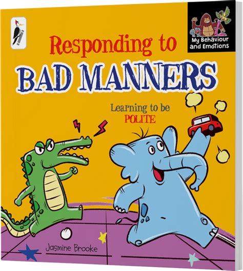 Responding to BAD MANNERS - Learning to be Polite – Woodpecker Books