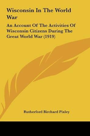 Buy Wisconsin in the World War: An Account of the Activities of ...