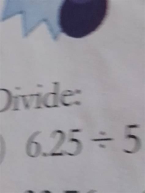 Divide:6.25÷5 | Filo