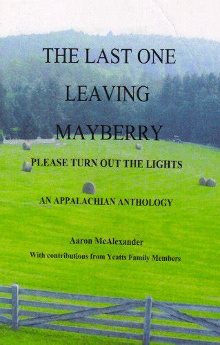 THE LAST ONE LEAVING MAYBERRY eBook : McAlexander, Aaron: Amazon.in: Books