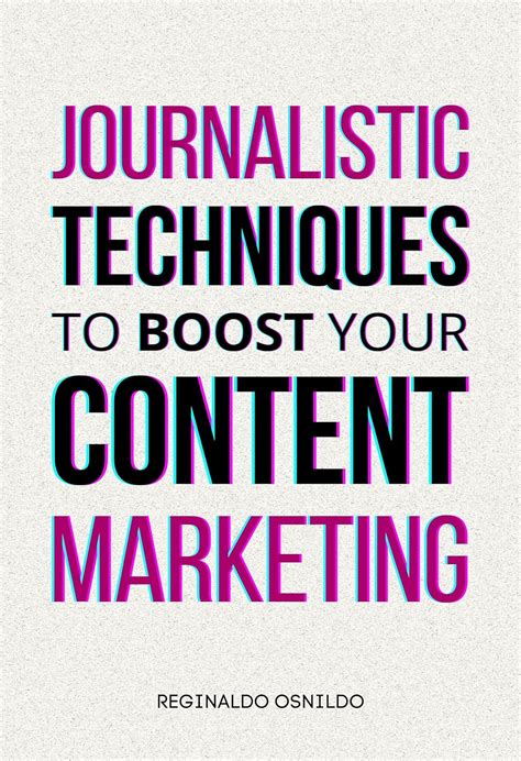 Journalistic Techniques to Boost Your Content Marketing eBook : Osnildo ...