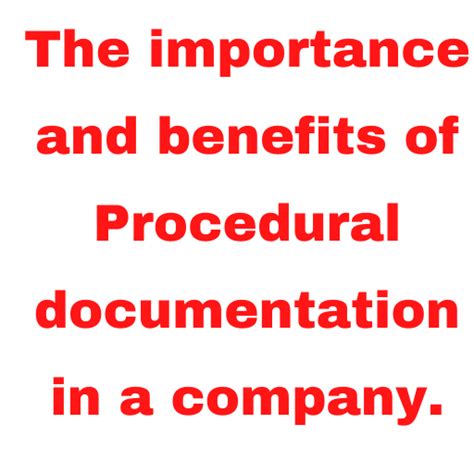 The importance and benefits of Procedural documentation in a company ...