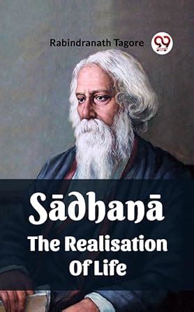 Sadhana The Realisation Of Life eBook : Rabindranath Tagore: Amazon.in ...
