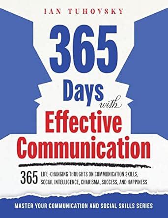 365 Days with Effective Communication: 365 Life-Changing Thoughts on ...