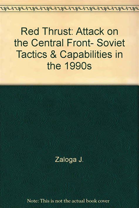 Red Thrust: Attack on the Central Front, Soviet Tactics & Capabilities ...