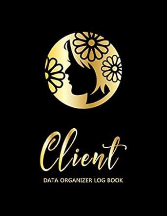 Client Data Organizer Log Book: Customer Log - Profile Tracker - Client ...