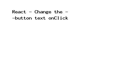 Onclick Button Text Change Function 的图像结果