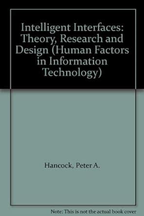 Buy Intelligent Interfaces: Theory, Research and Design (Human Factors ...