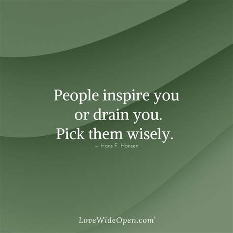 People Inspire You Or Drain You - Love Wide Open