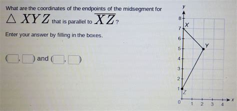 Solved: What are the coordinates of the endpoints of the midsegment for ...