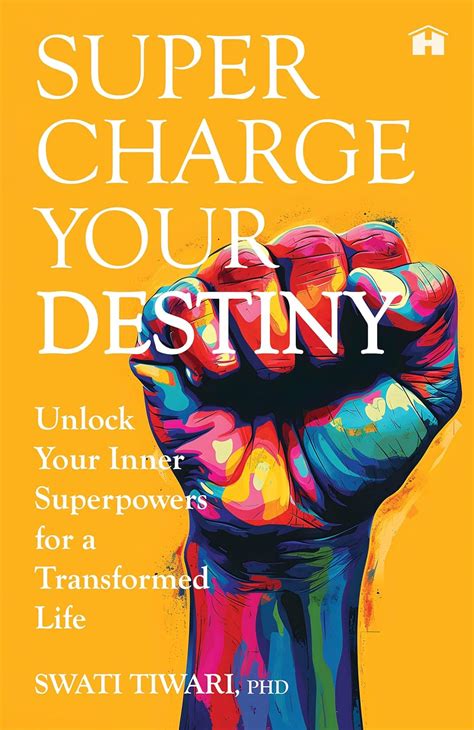Supercharge Your Destiny: Unlock Your Inner Superpowers For A ...