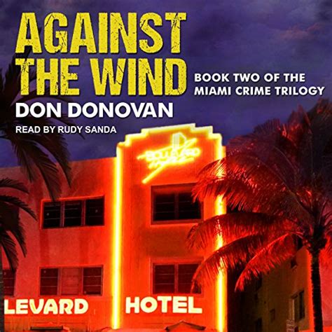 Against the Wind: Miami Crime Trilogy Series, Book 2 (Audio Download ...