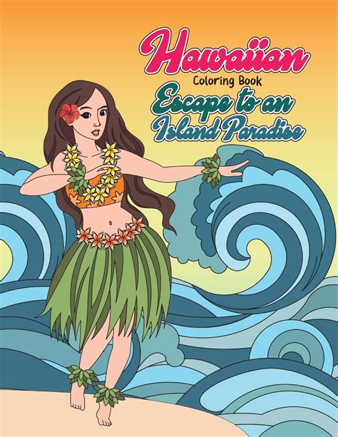 Buy Hawaiian Coloring Book: Escape to an Island Paradise: Aloha! A ...