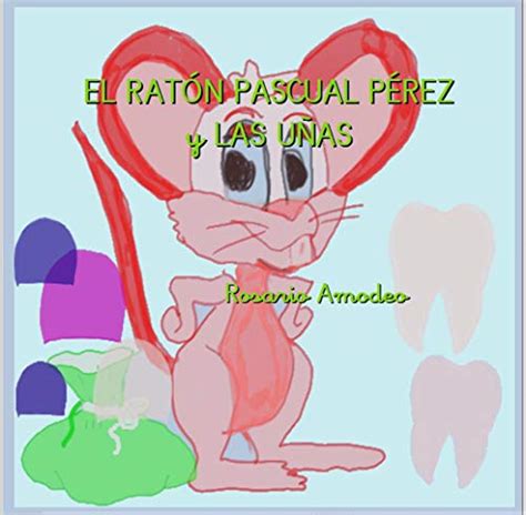El Ratón Pascual Pérez y las uñas (Cuentos para aprender - Cuentos con ...