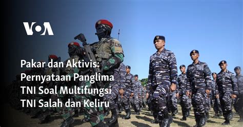 Pakar dan Aktivis: Pernyataan Panglima TNI Soal Multifungsi TNI Salah ...