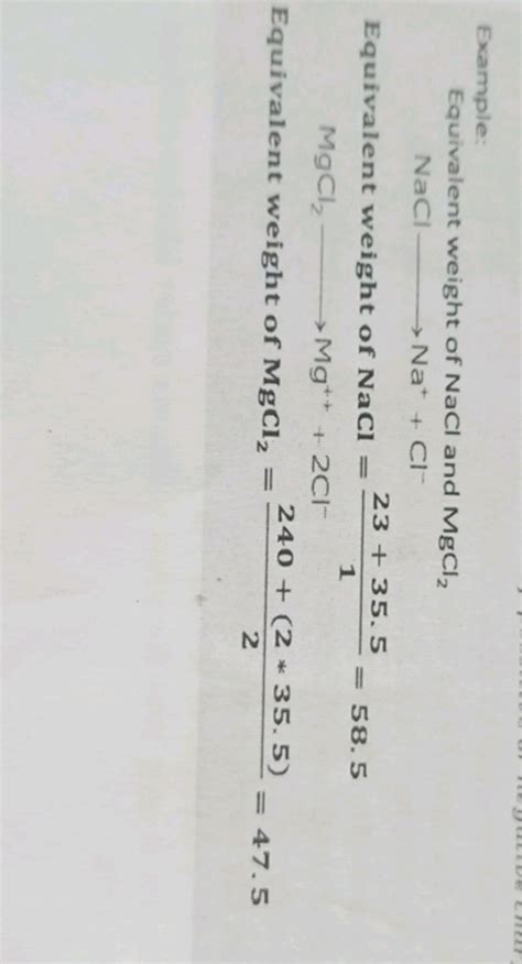 Equivalent weight of NaCl and MgCl2 Example: NaCl rightarrow Na^+ + Cl..