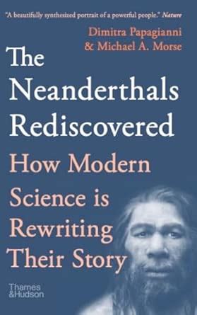 Buy Neanderthals Rediscovered: How A Scientific Revolution Is Rewriting ...