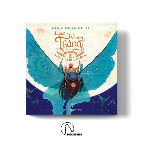 Người Cung Trăng (sách tranh) - William Joyce - Book Hunter Lyceum