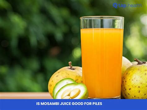 Is Mosambi Juice Good for Piles: Discover the Truth
