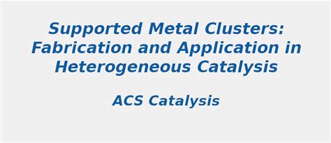 Latest Research Topic in Supported Metal Clusters: Fabrication and ...
