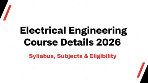 Electrical Engineering Course Details 2026: Syllabus, Subjects ...