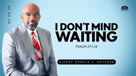 February 4, 2024 - "I Don't Mind Waiting." - The Church of Christ of ...