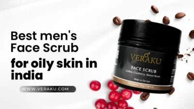 Best Men's Face Scrub for Oily Skin or Dry Skin in India – Veraku