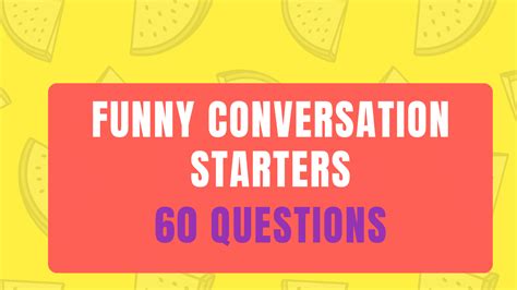 Funny Conversation Starters: 60 Questions - EFL Ideas