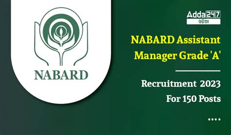 150 ପୋଷ୍ଟ ପାଇଁ NABARD ଆସିଷ୍ଟାଣ୍ଟ ମ୍ୟାନେଜର୍ ଗ୍ରେଡ୍-A ନିଯୁକ୍ତି 2023